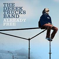 The Derek Trucks Band : Already Free